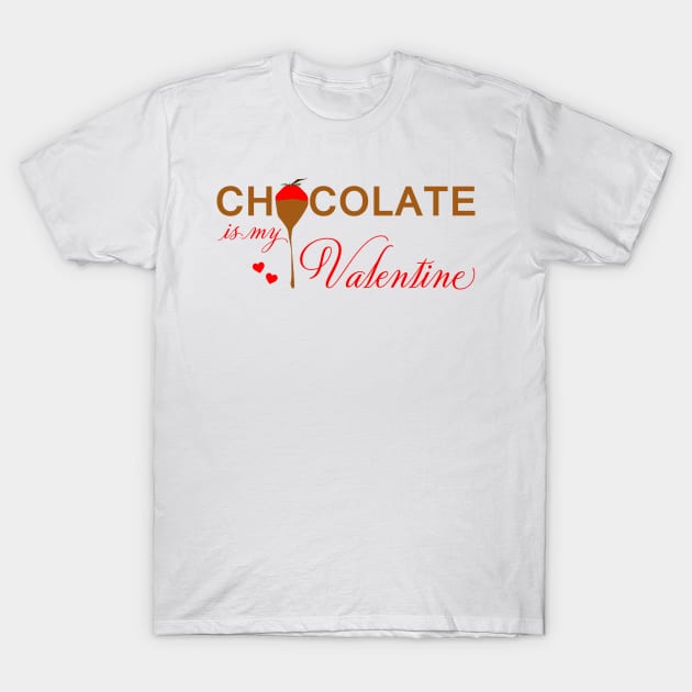 Chocolate is my Valentine T-Shirt by Artstastic